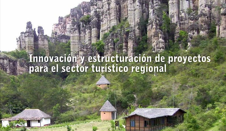 Se fortalecer  la innovacin y la estructuracin de proyectos para el sector turstico regional