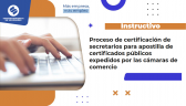 Instructivo: Proceso de certificación de secretarios para apostilla de certificados públicos